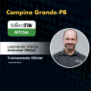 Curso Mikrotik - MTCNA Campina Grande/PB 12 e 13 de setembro